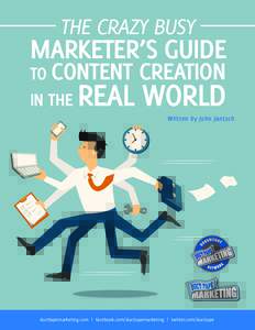 THE CRAZY BUSY  MARKETER’S GUIDE TO CONTENT IN THE