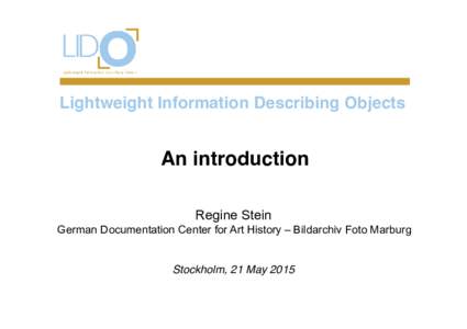 Lightweight Information Describing Objects  An introduction Regine Stein German Documentation Center for Art History – Bildarchiv Foto Marburg