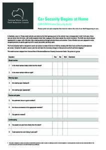 Car Security Begins at Home CAR-SAFE Home Security Audit Please print out and complete this form to reduce the risk of car theft happening to you. In Australia, seven in 10 late model vehicles are stolen by the thief gai