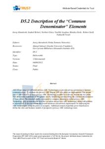 Attribute-Based Credentials for Trust  D5.2 Description of the “Common Denominator” Elements Joerg Abendroth, Souheil Bcheri, Norbert Götze, Vasiliki Liagkou, Monika Orski, Robert Seidl, Fatbardh Veseli