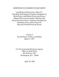 RESPONSE TO COMMENTS DOCUMENT Land Disposal Restrictions--Phase IV: Final Rule Promulgating Treatment Standards for Metal Wastes and Mineral Processing Wastes; Mineral Processing Secondary Materials and Bevill Exclusion 