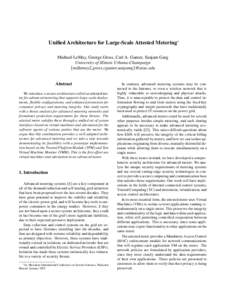 Unified Architecture for Large-Scale Attested Metering∗ Michael LeMay, George Gross, Carl A. Gunter, Sanjam Garg University of Illinois Urbana-Champaign {mdlemay2,gross,cgunter,sanjamg}@uiuc.edu  Abstract