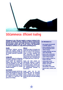 SISCommerce: Efficient trading SISCommerce is one of the most complete e-commerce solutions for the maritime and offshore industries, allowing for efficient communication between buyers, vendors, and freight forwarders. 