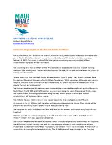 MAUI WHALE FESTIVAL NEWS RELEASE Contact: Anne Rillero [removed] Entries now being accepted for 2013 Run and Walk for the Whales MA’ALAEA (MAUI), HI -- Runners and walkers, adults and kids, residents and vi