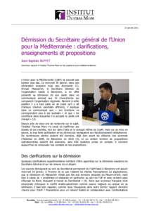 27 janvierDémission du Secrétaire général de l’Union pour la Méditerranée : clarifications, enseignements et propositions Jean-Baptiste BUFFET