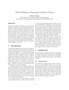 NLTK: Building a Pedagogical Toolkit in Python Edward Loper Department of Computer and Information Science University of Pennsylvania, Philadelphia, PA[removed], USA  Abstract