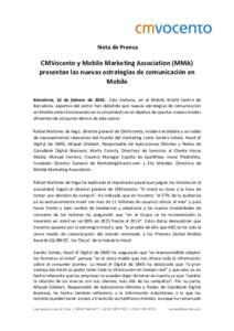 Nota de Prensa  CMVocento y Mobile Marketing Association (MMA) presentan las nuevas estrategias de comunicación en Mobile Barcelona, 16 de febrero deEsta mañana, en el Mobile World Centre de