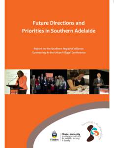 Future Directions and Priorities in Southern Adelaide Report on the Southern Regional Alliance ‘Connecting in the Urban Village’ Conference  Southern Regional Alliance: