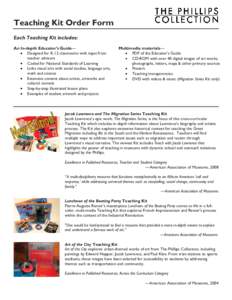 Teaching Kit Order Form Each Teaching Kit includes: An In-depth Educator’s Guide— Designed for K-12 classrooms with input from teacher advisors Coded for National Standards of Learning