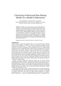 Classifying Architectural Data Sharing Models for e-Health Collaborations Richard SINNOTT1, Anthony STELL2, Jipu JIANG2 Department of Information Systems, University of Melbourne, Australia 2 National e-Science Centre, U