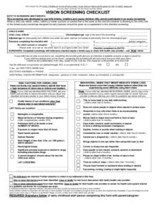 Developed by the Early Childhood Vision Professionals Team, Parent Outreach Program for the Visually Impaired Arizona State Schools for the Deaf and the Blind VISION SCREENING CHECKLIST NOTE TO SCREENERS AND PARENTS: