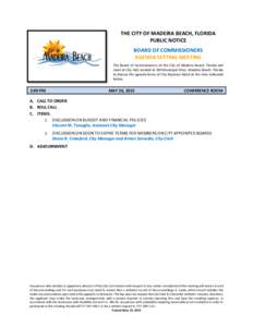 THE CITY OF MADEIRA BEACH, FLORIDA PUBLIC NOTICE BOARD OF COMMISSIONERS AGENDA SETTING MEETING The Board of Commissioners of the City of Madeira Beach, Florida will meet at City Hall, located at 300 Municipal Drive, Made