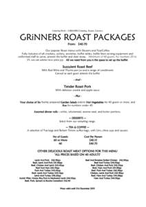 Catering Perth – GRiNNERS Catering, Roasts, Carvery  GRiNNERS ROAST PACKAGES From: $40.70 Our popular Roast menus with Desserts and Tea/Coffee Fully inclusive of all crockery, cutlery, serviettes, buffet tables, buffet