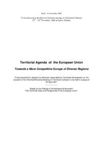 Draft, 16 November[removed]To be discussed at the Director Generals meeting on Territorial Cohesion 15th - 16th November, 2006 in Espoo, Finland.  Territorial Agenda of the European Union