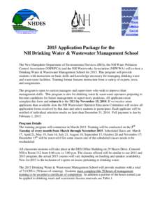 2015 Application Package for the NH Drinking Water & Wastewater Management School The New Hampshire Department of Environmental Services (DES), the NH Water Pollution Control Association (NHWPCA) and the NH Waterworks As