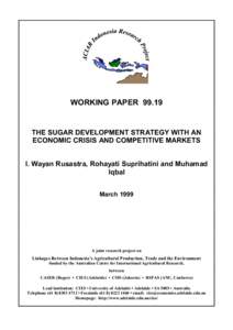 WORKING PAPER[removed]THE SUGAR DEVELOPMENT STRATEGY WITH AN ECONOMIC CRISIS AND COMPETITIVE MARKETS I. Wayan Rusastra, Rohayati Suprihatini and Muhamad Iqbal