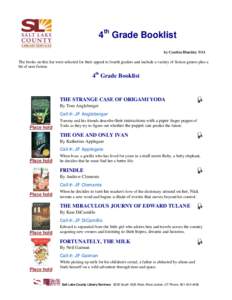 4th Grade Booklist by Cynthia Hinckley 5/14 The books on this list were selected for their appeal to fourth graders and include a variety of fiction genres plus a bit of non-fiction.