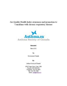 Air Quality Health Index awareness and promotion to Canadians with chronic respiratory disease Submitted: March 2011 To: