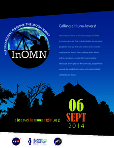 Calling all luna-lovers! International Observe the Moon Night (InOMN) is an annual event that is dedicated to encouraging people to ‘look up’ and take notice of our nearest neighbor, the Moon. From looking at the Moo