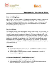 Swamper and Warehouse Helper Find: Furnishing Hope Find: Furnishing Hope is an initiative of Homeward Trust Edmonton. It is a social enterprise that offers quality, low-cost, previously used furniture for sale to the pub