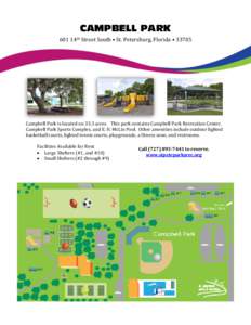 CAMPBELL PARK 601 14th Street South • St. Petersburg, Florida • 33705 Campbell Park is located on 33.3 acres. This park contains Campbell Park Recreation Center, Campbell Park Sports Complex, and E. H. McLin Pool. Ot