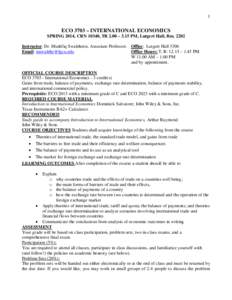 1  ECO 3703 – INTERNATIONAL ECONOMICS SPRING 2014, CRN 10340, TR 2.00 – 3.15 PM, Lutgert Hall, Rm[removed]Instructor: Dr. Mushfiq Swaleheen, Associate Professor. Office: Lutgert Hall 3306 Email: [removed]