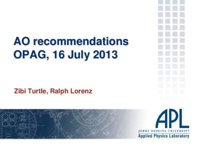 AO recommendations OPAG, 16 July 2013 Zibi Turtle, Ralph Lorenz  Return to the “First Principles” of Discovery and