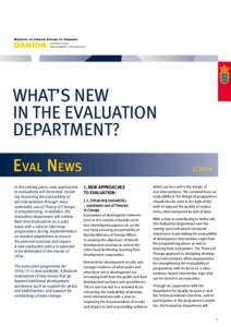 WHAT’S NEW IN THE EVALUATION DEPARTMENT? Eval News In the coming years, new approaches to evaluations will be tested, including improving the evaluability of