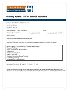 Training Portal – List of Service Providers Company Name: Merriam Safety Services Inc. Last Name: Merriam First Name: Lloyd G. Street Address or P.O. Box: 135 Friel St. City/Town: Fredericton, N.B.