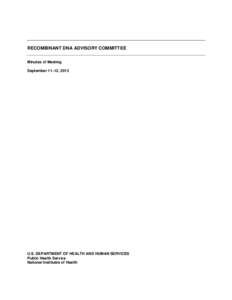 RECOMBINANT DNA ADVISORY COMMITTEE Minutes of Meeting September 11–12, 2013 U.S. DEPARTMENT OF HEALTH AND HUMAN SERVICES Public Health Service