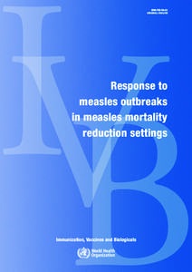 WHO/IVB[removed]ORIGINAL: ENGLISH Response to measles outbreaks in measles mortality