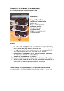 FUDGEY	
  CHOCOLATE	
  &	
  MACADAMIA	
  BROWNIES	
   Recipe	
  by	
  Much	
  a	
  Munch	
  –	
  www.muchamunch.com	
   	
     	
   INGREDIENTS:	
  