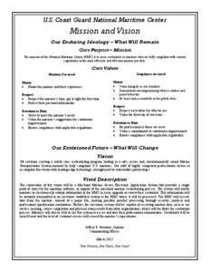 U.S. Coast Guard National Maritime Center  Mission and Vision Our Enduring Ideology – What Will Remain Core Purpose – Mission The mission of the National Maritime Center (NMC) is to issue credentials to mariners who 