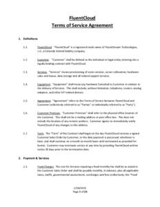 FluentCloud Terms of Service Agreement 1. Definitions[removed]FluentCloud. “FluentCloud” is a registered trade name of FluentStream Technologies,