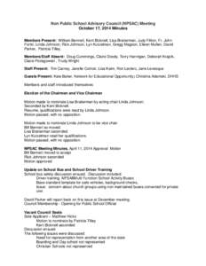 Non Public School Advisory Council (NPSAC) Meeting October 17, 2014 Minutes Members Present: William Bennett, Kent Bicknell, Lisa Braiterman, Judy Fillion, Fr. John Fortin, Linda Johnson, Rick Johnson, Lyn Kutzelman, Gre