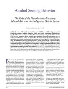 Alcohol-Seeking Behavior The Roles of the Hypothalamic-PituitaryAdrenal Axis and the Endogenous Opioid System Christina Gianoulakis, Ph.D. Both the hormones of the hypothalamic-pituitary-adrenal (HPA) axis and the endoge