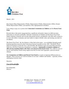 March 1, 2011  Dear Senator Harp, Representative Walker, Representative Walker, Representative Dillon, Senator Welch, Representative Miner, and members of the Appropriations Committee: I am writing to urge you to protect