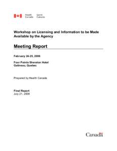 Workshop on Licensing and Information to be Made Available by the Agency Meeting Report February 24-25, 2006 Four Points Sheraton Hotel