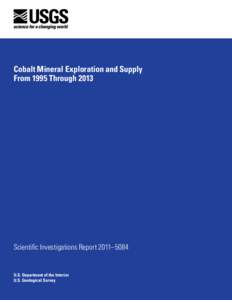 Cobalt Mineral Exploration and Supply From 1995 Through 2013 Scientific Investigations Report 2011–5084  U.S. Department of the Interior
