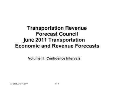 Transportation Revenue Forecast Council -XQH2011 Transportation Economic and Revenue Forecasts Volume III: Confidence Intervals