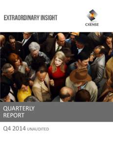 QUARTERLY REPORT Q4 2014 UNAUDITED Message from the CEO Q4 2014 represented a strong quarter for Cxense with a record number of 34 contracts signed compared to