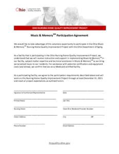 OHIO NURSING HOME QUALITY IMPROVEMENT PROJECT  Music & MemorySM Participation Agreement We would like to take advantage of this voluntary opportunity to participate in the Ohio Music & MemorySM Nursing Home Quality Impro