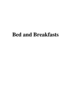 Bed and Breakfasts  Bed & Breakfast You will need to check with your county zoning department on specifics for starting a B&B on your property. Read through the ZONING section of this publication for issues of considera