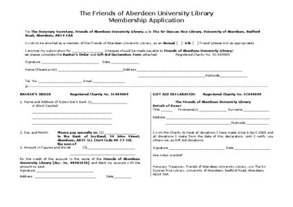 The Friends of Aberdeen University Library Membership Application To: The Honorary Secretary, Friends of Aberdeen University Library, c/o The Sir Duncan Rice Library, University of Aberdeen, Bedford Road, Aberdeen, AB24 