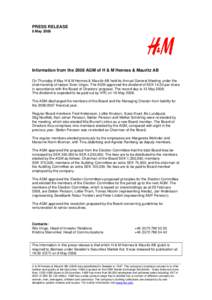 PRESS RELEASE 8 May 2008 Information from the 2008 AGM of H & M Hennes & Mauritz AB On Thursday 8 May H & M Hennes & Mauritz AB held its Annual General Meeting under the chairmanship of lawyer Sven Unger. The AGM approve