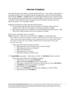 Interview Templates The following interview templates are based on Brenda Dervin’s “sense-making” approaches for conducting research. They are designed with the assumption that a need can be better identified and m