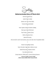 Mothering Sunday Menu 15thMarch 2015 Butternut Squash Soup * Smiths Prawn Cocktail * Chicken Liver Pate, Onion Relish