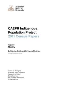 CAEPR Indigenous Population Project 2011 Census Papers Paper 9 Mobility Dr Nicholas Biddle and Mr Francis Markham
