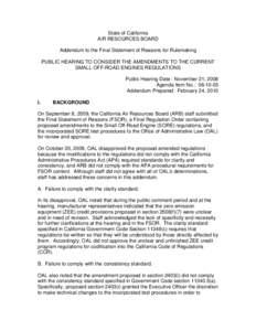 State of California AIR RESOURCES BOARD Addendum to the Final Statement of Reasons for Rulemaking PUBLIC HEARING TO CONSIDER THE AMENDMENTS TO THE CURRENT SMALL OFF-ROAD ENGINES REGULATIONS Public Hearing Date: November 