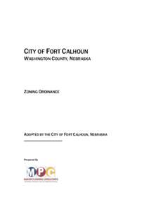 CITY OF FORT CALHOUN WASHINGTON COUNTY, NEBRASKA ZONING ORDINANCE  ADOPTED BY THE CITY OF FORT CALHOUN, NEBRASKA